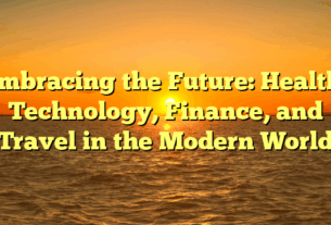 Embracing the Future: Health, Technology, Finance, and Travel in the Modern World