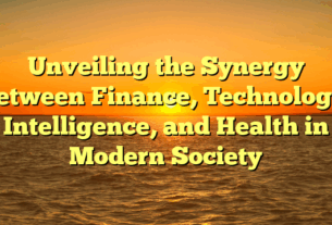 Unveiling the Synergy Between Finance, Technology, Intelligence, and Health in Modern Society