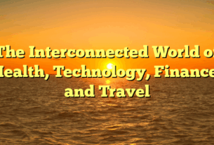 The Interconnected World of Health, Technology, Finance, and Travel