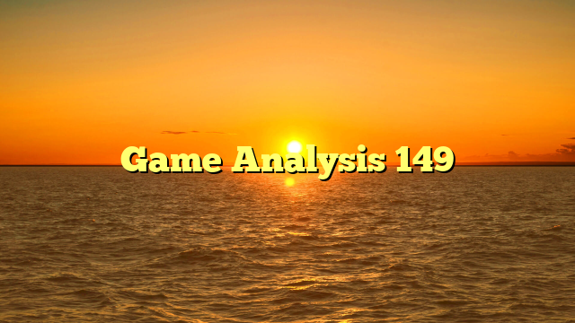 Game Analysis 149