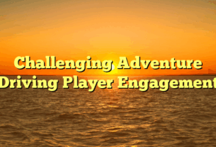 Challenging Adventure Driving Player Engagement
