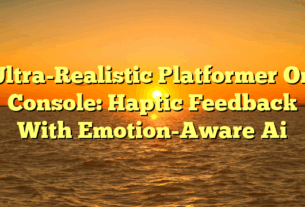 Ultra-Realistic Platformer On Console: Haptic Feedback With Emotion-Aware Ai