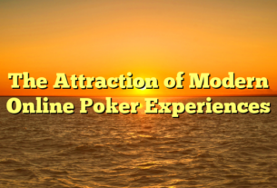 The Attraction of Modern Online Poker Experiences